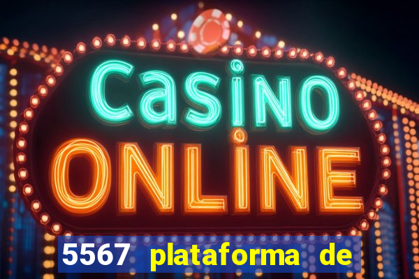 5567 plataforma de jogos login